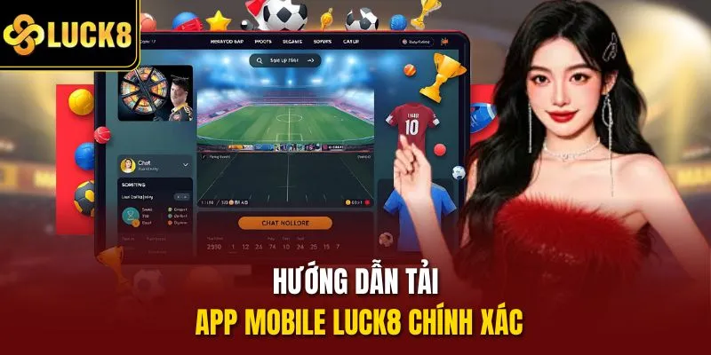 Hướng dẫn tải app mobile Luck8 chính xác
