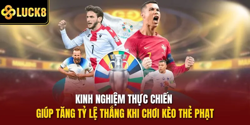 Kinh nghiệm thực chiến giúp tăng tỷ lệ thắng khi chơi kèo thẻ phạt