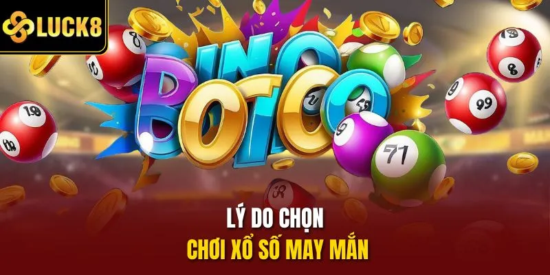 Lý do chọn chơi xổ số may mắn