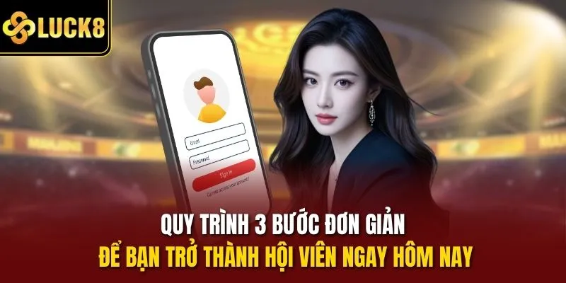 Quy trình 3 bước đơn giản để bạn trở thành hội viên ngay hôm nay