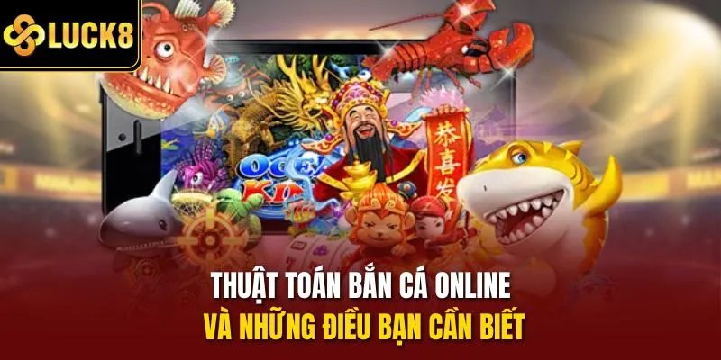 Thuật toán bắn cá online và những điều bạn cần biết